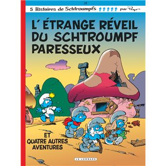 Les Schtroumpfs Tome 15 Tome 15 Les Schtroumpfs Lombard Etrange Reveil Du Schtroumpf Paresseux L Peyo Peyo Achat Livre Ou Ebook Fnac