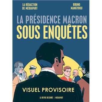 La présidence Macron sous enquêtes