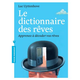 Le Dictionnaire Des Reves Apprenez A Decoder Vos Reves Poche Luc Uyttenhove Achat Livre Ou Ebook Fnac