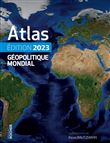Atlas géopolitique mondial 2023