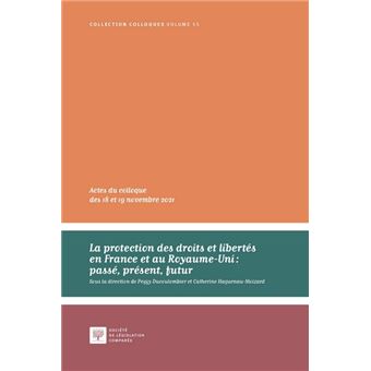La protection des droits et libertés en France et au Royaume-Uni : passé, présent, futur