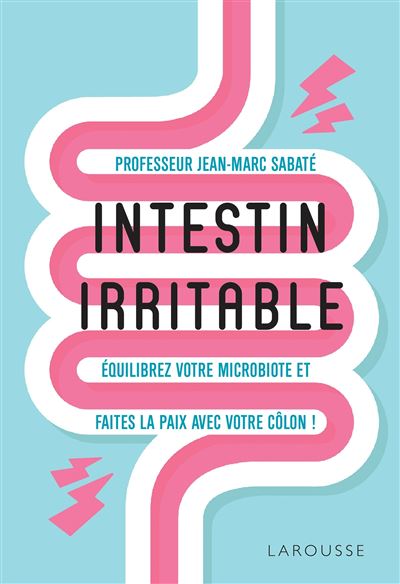 Intestin irritable equilibrez votre microbiote et faites