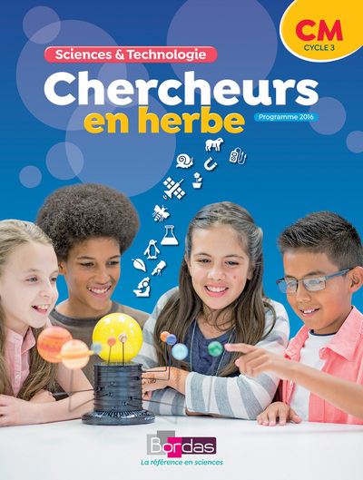 Chercheurs en herbe cm sciences et technologie:manuel eleve