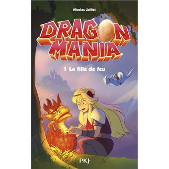 Dragon Mania - tome 01 La fille de feu