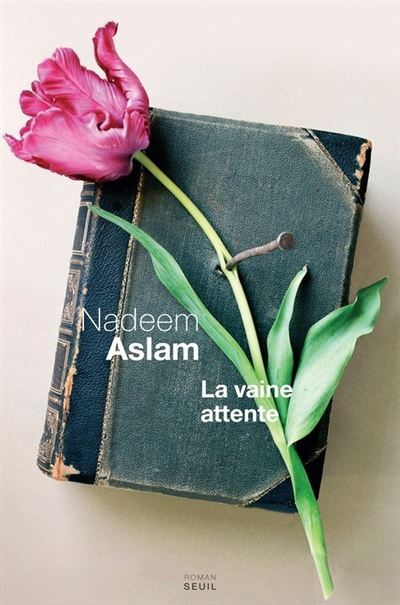 La Vaine Attente - Nadeem Aslam - broché