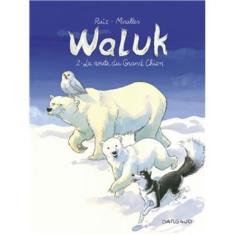Waluk - La Route du Grand Chien
