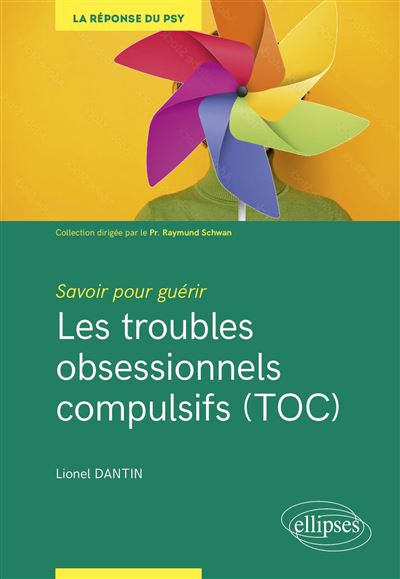 Savoir pour guérir : Les troubles obsessionnels compulsifs (TOC) - Lionel Dantin - broché