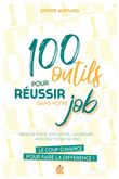 100 outils pour réussir dans votre job. Le coup d'avance qui fait la différence !