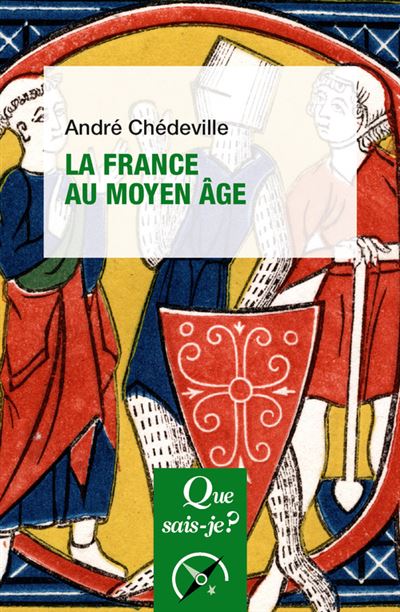La France au Moyen Âge - André Chédeville - Poche