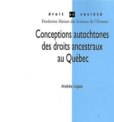 Conceptions autochtones des droits ancestraux au québec -  Lajoie a. - broché