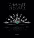 Chaumet in majesty : jewels of the sovereigns since 1780