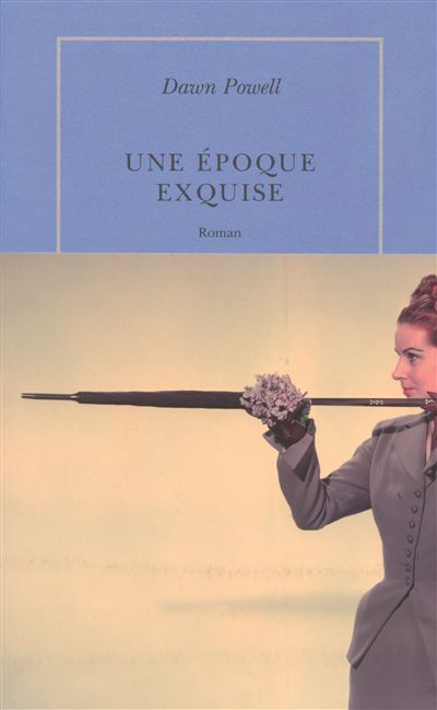 Une époque exquise - Dawn Powell - broché