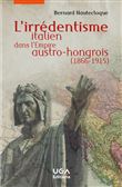 L'irrédentisme italien dans l'Empire austro-hongrois (1866-1915)