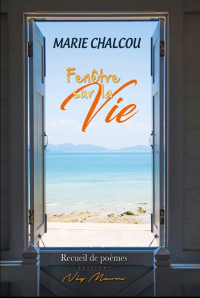 Fenêtre sur la vie - Marie Chalcou - broché