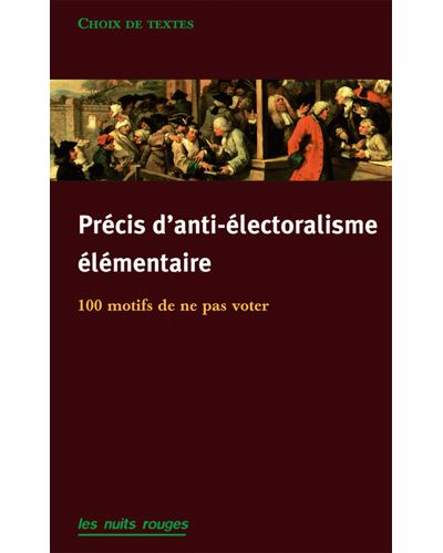 Précis d'anti-électoralisme élémentaire