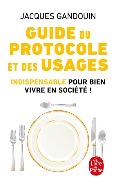Guide du protocole et des usages - Jacques Gandouin - Poche