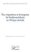 Flux migratoires et émergence du fondamentalisme en Afrique centrale