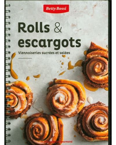 Rolls & escargots - Betty Bossi - broché