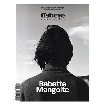 Fisheye HS N°10 : Women in Motion Kering - Babette Mangolte - Juillet 2022