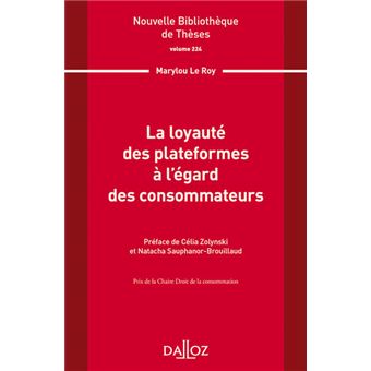 Nouvelle Bibliothèque de Thèses - Volume 224 La loyauté des plateformes à l égard des consommateur