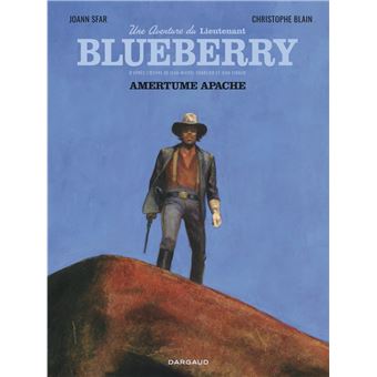 Une aventure du Lieutenant Blueberry - Tome 1 - Amertume Apache