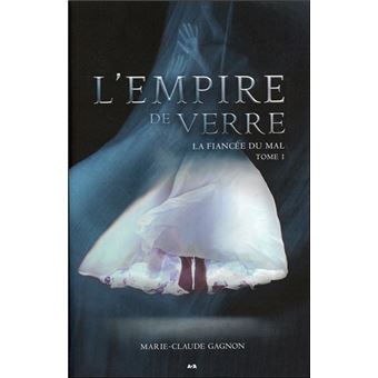 L'empire de verre - La fiancée du mal
