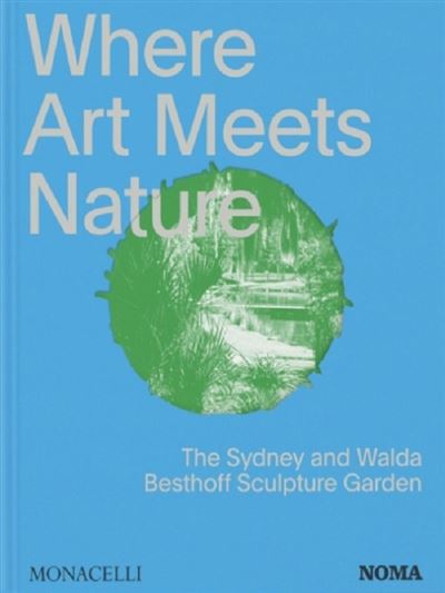 Where art meets nature The Sidney and Walda Besthoff sculptu