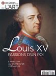 Dossier de l'art n°303 : Louis XV - Exposition au chateau de Versailles - nov 2022