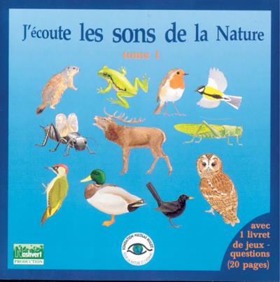 J'écoute les sons de la nature Tome 1 Inclus livret 20 pages
