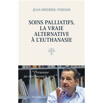 Soins palliatifs, la vraie alternative à l euthanasie. Personne ne doit mourir seul