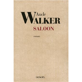 Saloon broché Aude Walker Achat Livre fnac