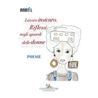 Lavoro insicuro. Riflessi negli sguardi delle donne