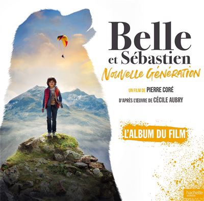Belle et Sébastien  - L'album du film -  Collectif - cartonné