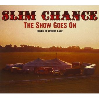 Slim Chance-The Show Goes On - Songs Of Ronnie Lane - 1
