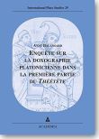 Enquête sur la doxographie platonicienne dans la première partie du Théétète