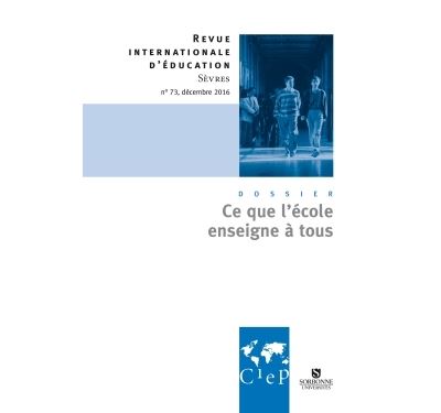 Ce que l'école enseigne à tous - Revue internationale d'éducation Sèvres 73