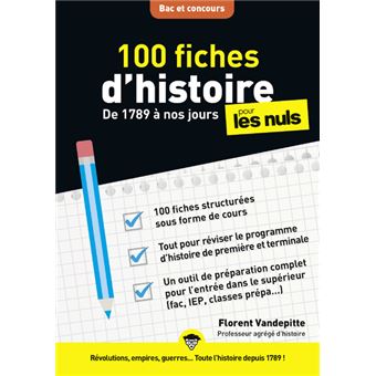 100 fiches d'histoire pour les Nuls Concours - De 1789 à nos jours