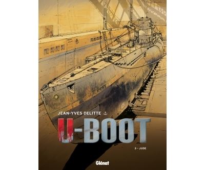 U-Boot - Tome 03 NE - Jean-Yves Delitte - cartonné