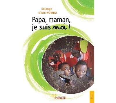 Papa, maman, je suis moi !