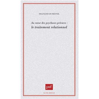 Au coeur des psychoses précoces : le traitement relationnel