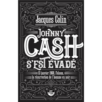 Johnny Cash s'est évadé - 13 janvier 1968, Folsom, la résurrection de l'Homme noir