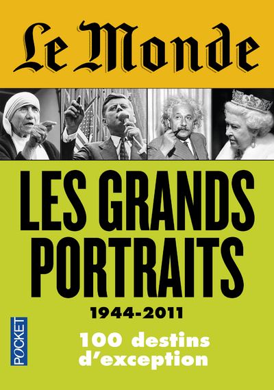Le Monde : Les grands portraits 1944 - 2011