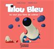 Tilou bleu ne veut plus faire de colères