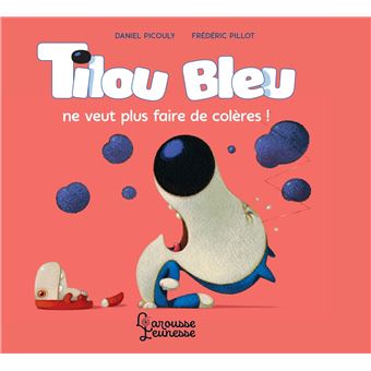 Tilou bleu ne veut plus faire de colères