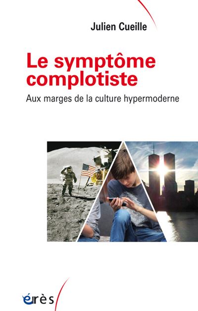 Le symptome complotiste - Julien Cueille - broché