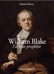 William Blake, l'artiste prophète