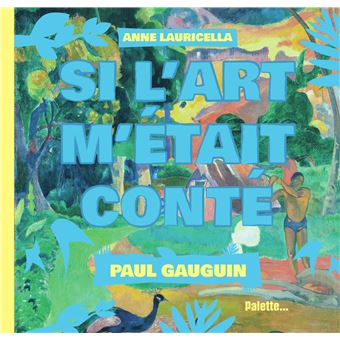 Paul Gauguin - Si l'Art m'était conté