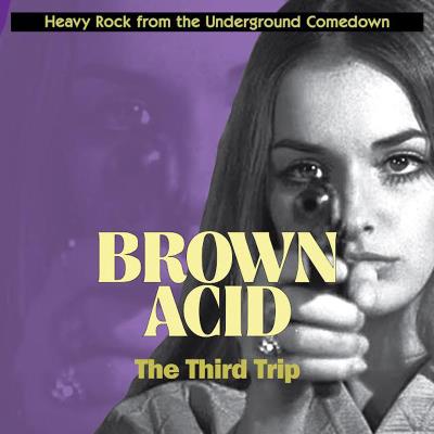 Brown acid/third trip
