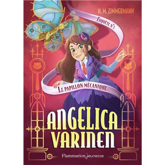 Angelica Varinen Enquete Tome 3 Le Papillon Mecanique Naima Murail Zimmermann Poche Achat Livre Ou Ebook Fnac