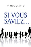 Si vous saviez...